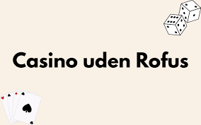 Casino Uden ROFUS med PayPal Spil uden Begrænsninger Casino Uden ROFUS med PayPal Spil uden Begrænsninger